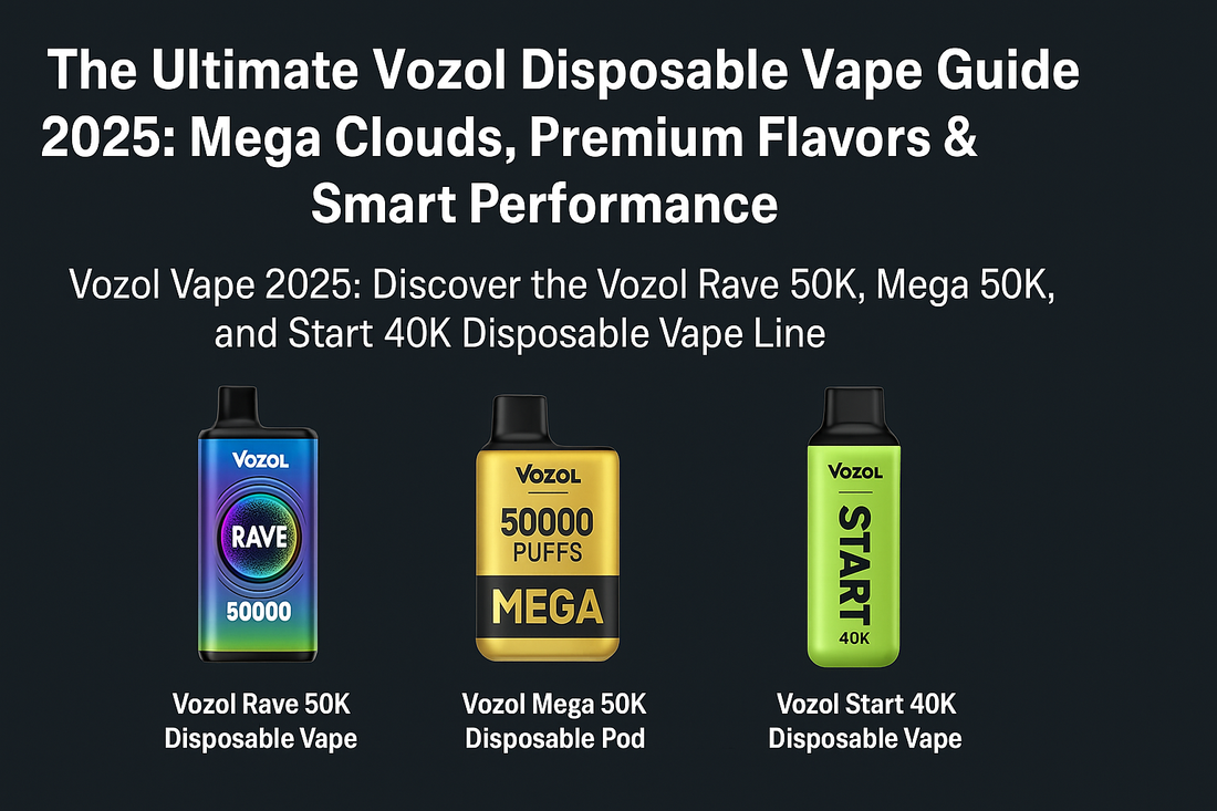 The Ultimate Vozol Disposable Vape Guide 2025: Mega Clouds, Premium Flavors & Smart Performance