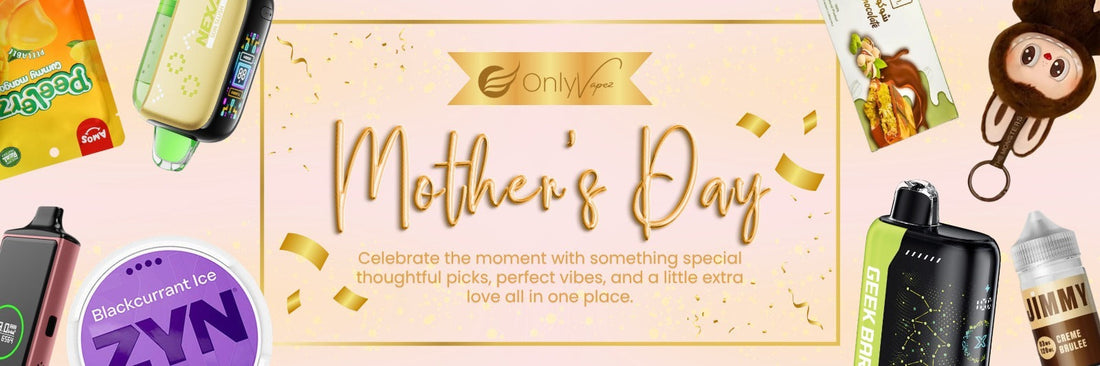 Mother Day Ideas One of the Hottest Vape Gifts in 2026 only vapez